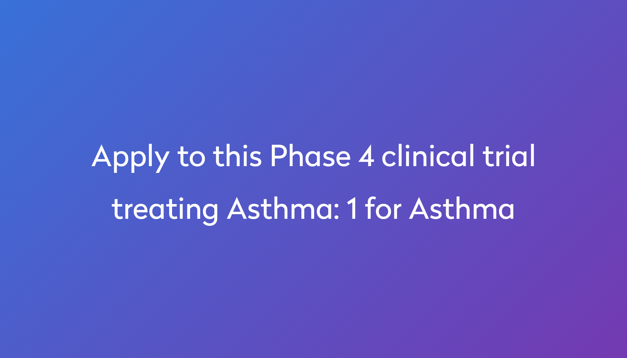 1 For Asthma Clinical Trial 2024 | Power